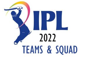 IPL 2022 Teams and Final Squad | 2022 ഐപിഎല് – മുഴുവന് ടീമുകളും കളിക്കാരും IPL 2022 Teams and Squad
